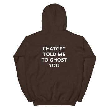 Find Your Inner Soul - CHATGPT TOLD ME TO GHOST YOU- Unisex Warm Chill Hoodie - Arissai