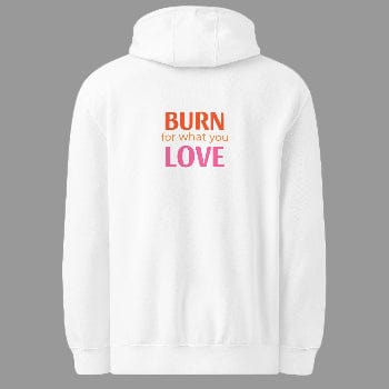 White hoodie with 'Burn for what you Love' text on a white background