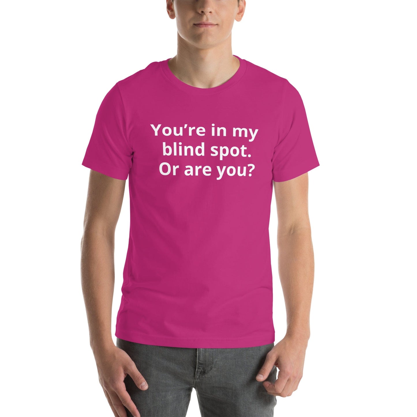 You’re in my blind spot. Or are you? Unisex ring-spun cotton Tee - Arissai