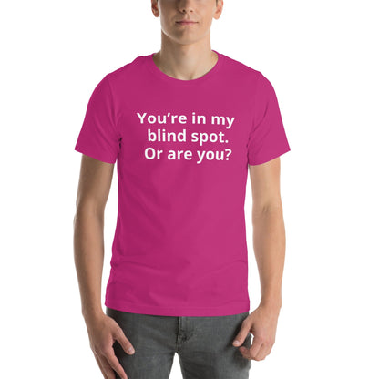 You’re in my blind spot. Or are you? Unisex ring-spun cotton Tee - Arissai