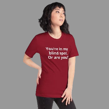 You’re in my blind spot. Or are you? Unisex ring-spun cotton Tee - Arissai