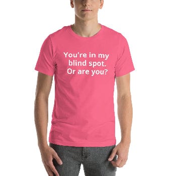 You’re in my blind spot. Or are you? Unisex ring-spun cotton Tee - Arissai